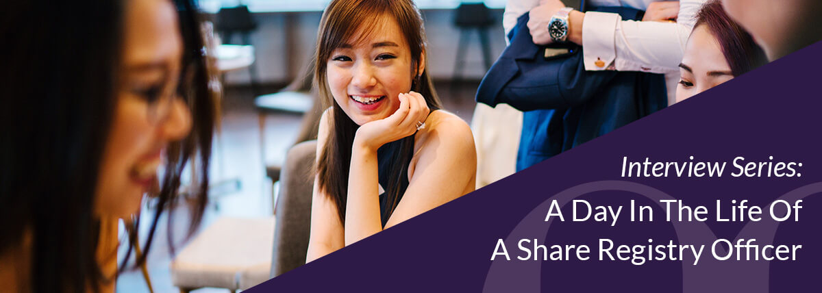 Interview Series: A Day In The Life of a Share Registry Officer