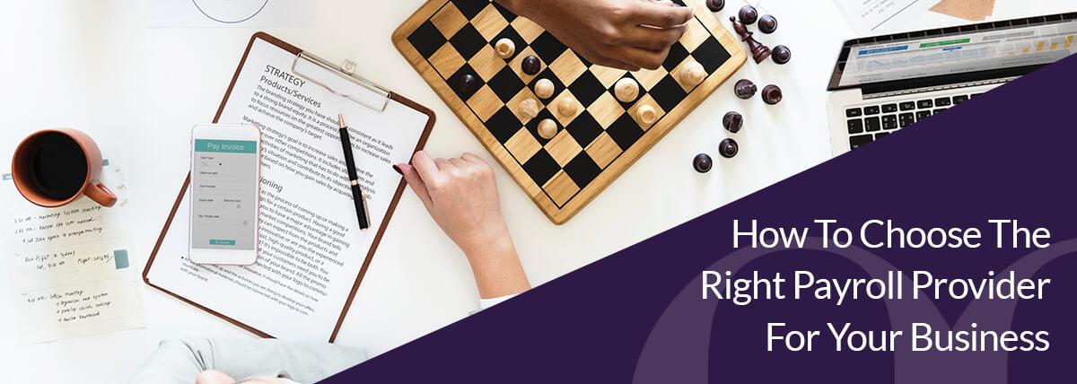 How To Choose The Right Payroll Provider For Your Business