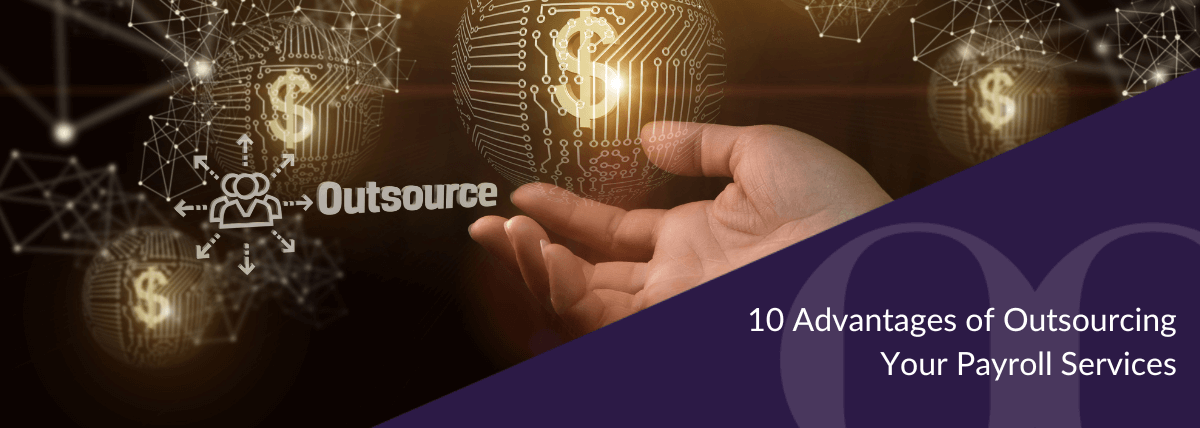 10 Advantages of Outsourcing Your Payroll Services