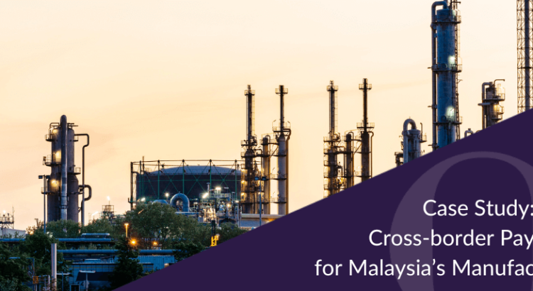 Case Study: Streamlining Cross-border Payroll Solutions for Malaysia’s Manufacturing Sector