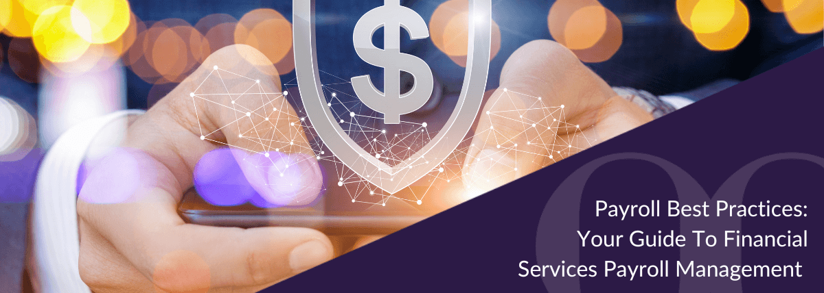 Payroll Best Practices Your Guide To Financial Services Payroll Management